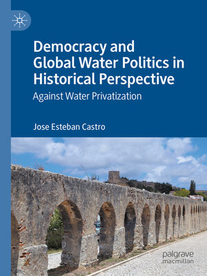 cover image of Democracy and Global Water Politics in Historical Perspective